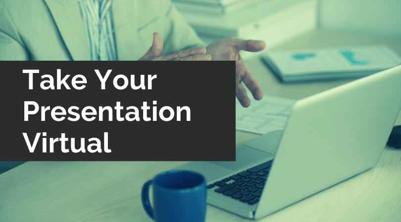 Take Your Presentation Virtual