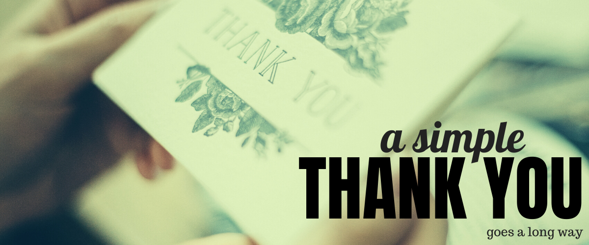 A Simple Thank You Goes a Long Way!